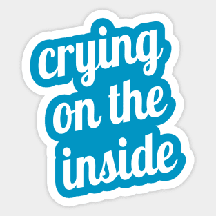 Crying on the Inside Sticker